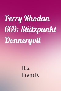 Perry Rhodan 669: Stützpunkt Donnergott