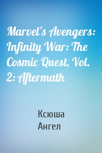 Marvel's Avengers: Infinity War: The Cosmic Quest, Vol. 2: Aftermath