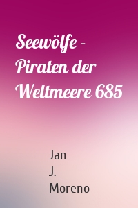 Seewölfe - Piraten der Weltmeere 685
