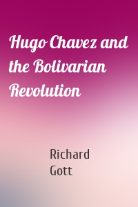 Hugo Chavez and the Bolivarian Revolution