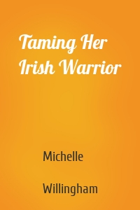 Taming Her Irish Warrior