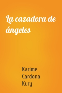La cazadora de ángeles