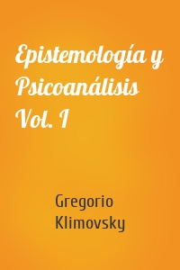 Epistemología y Psicoanálisis Vol. I