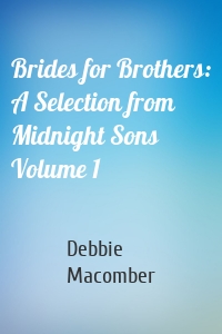 Brides for Brothers: A Selection from Midnight Sons Volume 1
