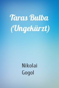 Taras Bulba (Ungekürzt)