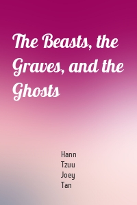 The Beasts, the Graves, and the Ghosts