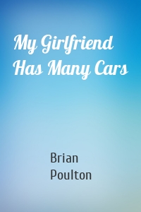 My Girlfriend Has Many Cars