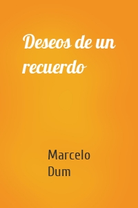 Deseos de un recuerdo