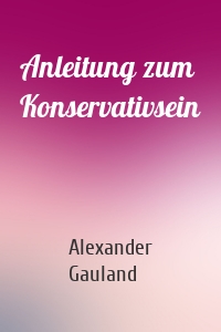 Anleitung zum Konservativsein