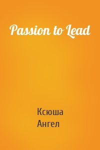 Passion to Lead