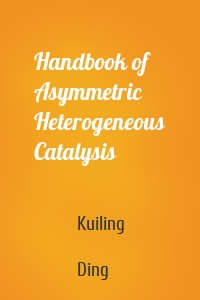 Handbook of Asymmetric Heterogeneous Catalysis