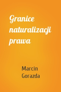 Granice naturalizacji prawa