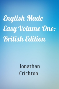 English Made Easy Volume One: British Edition