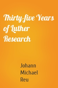 Thirty-five Years of Luther Research