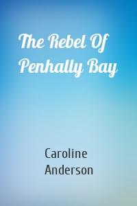 The Rebel Of Penhally Bay