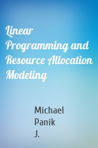 Linear Programming and Resource Allocation Modeling