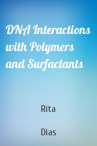 DNA Interactions with Polymers and Surfactants