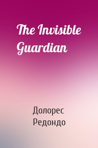 The Invisible Guardian