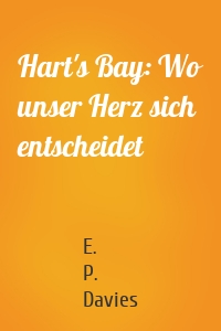 Hart's Bay: Wo unser Herz sich entscheidet
