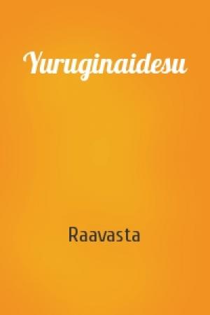 Обложка книги «Yuruginaidesu» — Raavasta