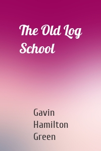 The Old Log School