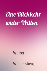 Eine Rückkehr wider Willen