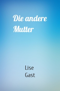 Die andere Mutter