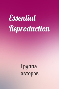 Essential Reproduction