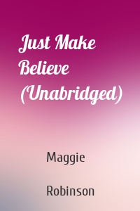Just Make Believe (Unabridged)