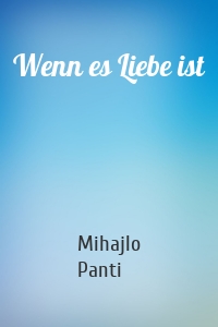 Wenn es Liebe ist