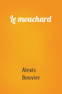 Le mouchard