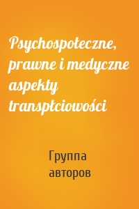 Psychospołeczne, prawne i medyczne aspekty transpłciowości