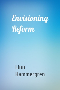 Envisioning Reform