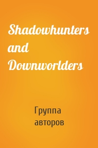 Shadowhunters and Downworlders