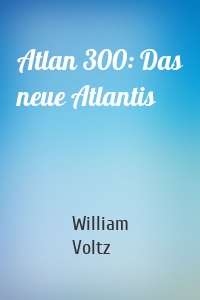 Atlan 300: Das neue Atlantis