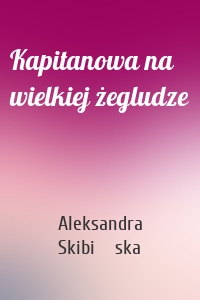 Kapitanowa na wielkiej żegludze