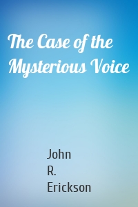 The Case of the Mysterious Voice