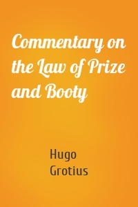 Commentary on the Law of Prize and Booty