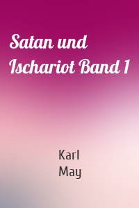 Satan und Ischariot Band 1