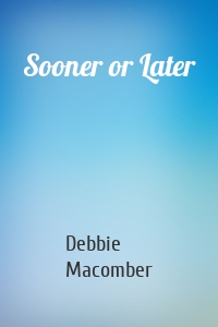 Sooner or Later