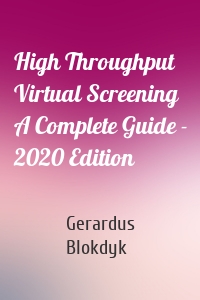 High Throughput Virtual Screening A Complete Guide - 2020 Edition