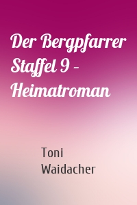 Der Bergpfarrer Staffel 9 – Heimatroman