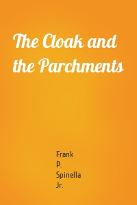 The Cloak and the Parchments