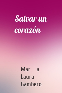 Salvar un corazón