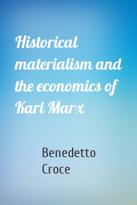 Historical materialism and the economics of Karl Marx