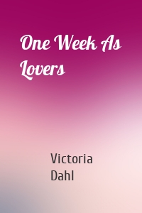 One Week As Lovers