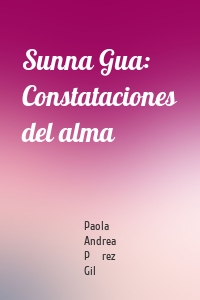 Sunna Gua: Constataciones del alma