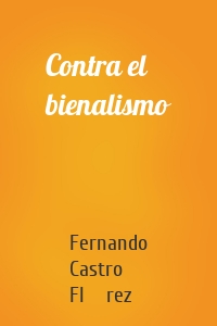 Contra el bienalismo