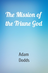 The Mission of the Triune God