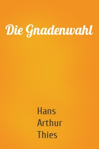 Die Gnadenwahl